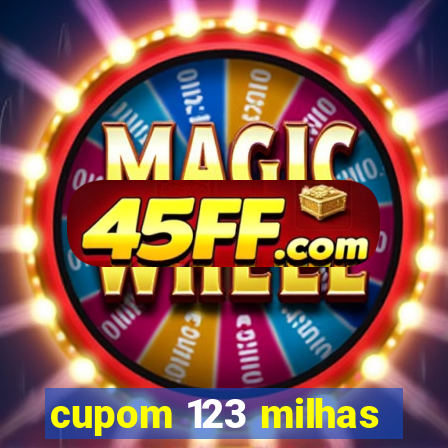 cupom 123 milhas
